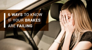 6 Ways To Know If Your Brakes Are Failing